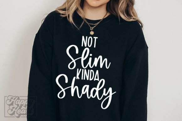 Download Not Slim Kinda Shady SVG - Sarcastic SVG - Svg Collection