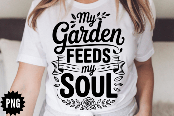 Download My Garden Feeds My Soul SVG Design - Svg Collection