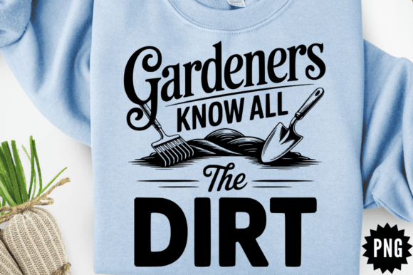 Download Funny Gardeners Know All the Dirt SVG De - Svg Collection