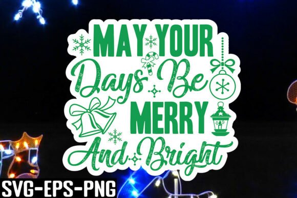 Download May Your Days Be Merry and Bright SVG - Svg Collection