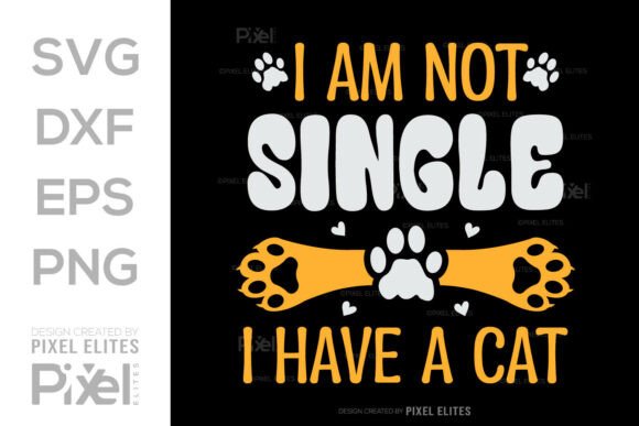 Download I Am Not Single I Have a Cat SVG T-shirt - Svg Collection