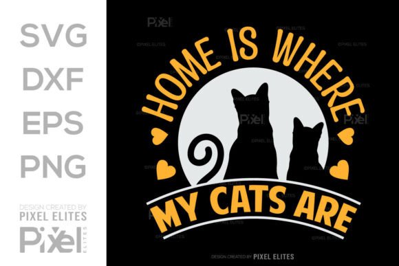 Download Home is Where My Cats Are SVG T-shirt - Svg Collection