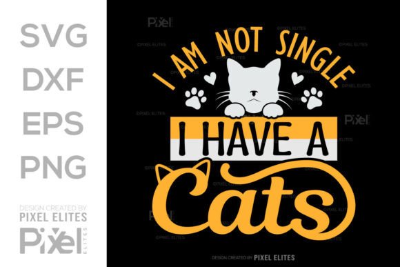 Download I Am Not Single I Have a Cat SVG T-shirt - Svg Collection